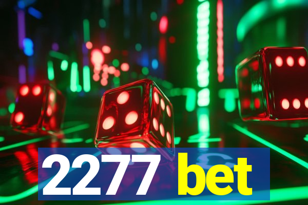 2277 bet